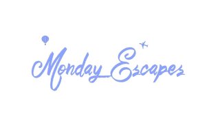 Monday Escapes