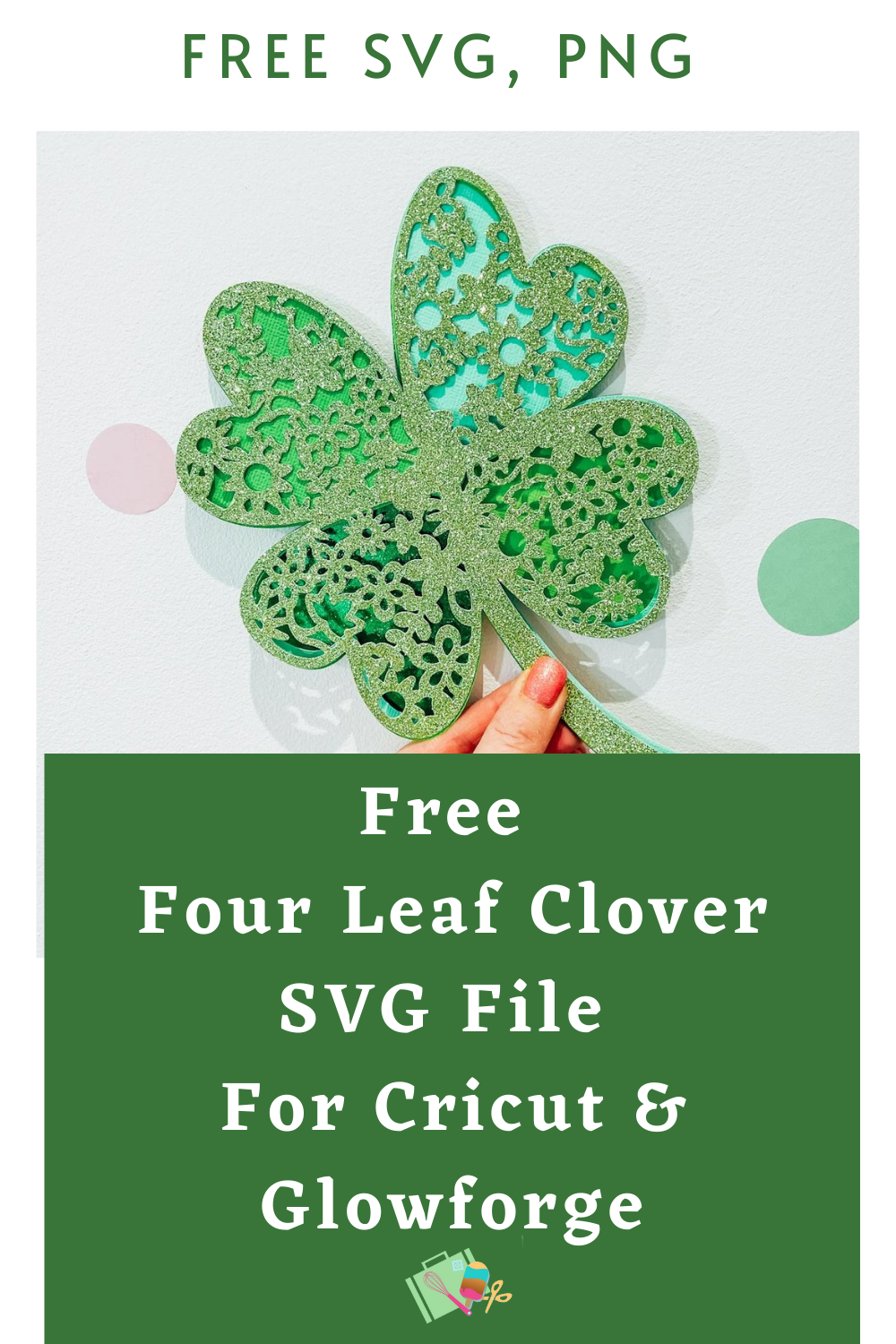 Free Four Leaf Clover SVG File For Cricut & Glowforge