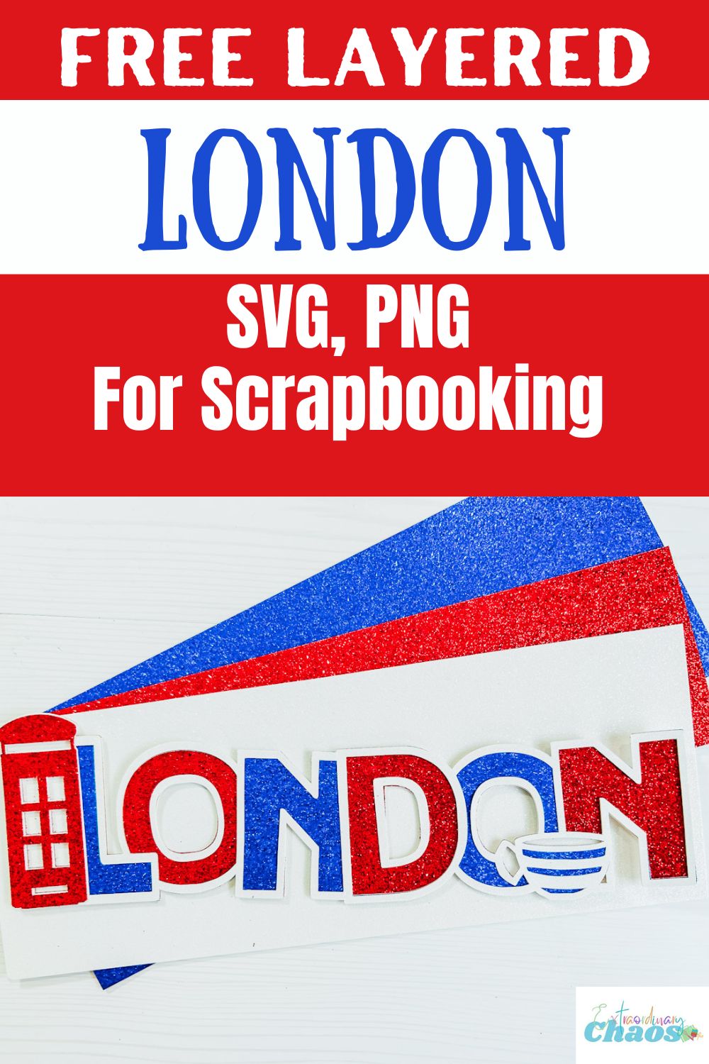 Free Layered London SVG PNG for Scrapbooking London themed scrapbooking layouts or creating themed framed art, cake toppers and cards